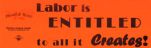 Labor Is Entitled To All It Creates sticker image